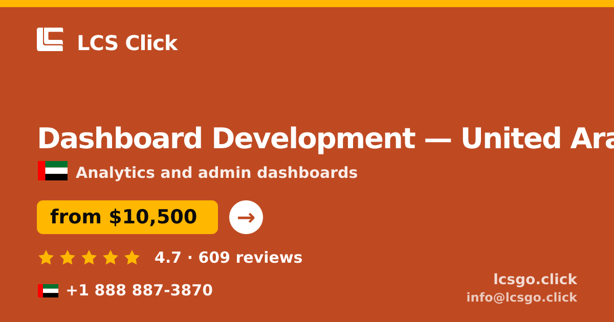 Dashboard Development in United Arab Emirates — from $10,500, rated 4.7/5 by 609 clients. LCS Click.