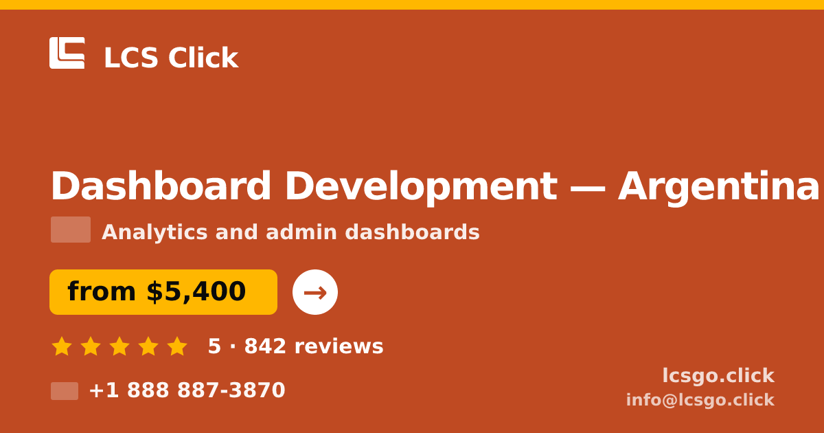 Dashboard Development in Argentina — from $5,400, rated 5/5 by 842 clients. LCS Click.