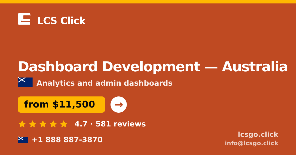 Dashboard Development in Australia — from $11,500, rated 4.7/5 by 581 clients. LCS Click.