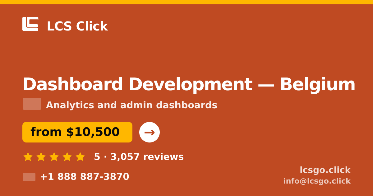 Dashboard Development in Belgium — from $10,500, rated 5/5 by 3057 clients. LCS Click.