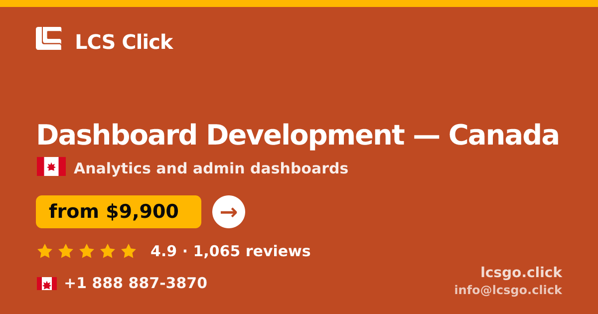 Dashboard Development in Canada — from $9,900, rated 4.9/5 by 1065 clients. LCS Click.