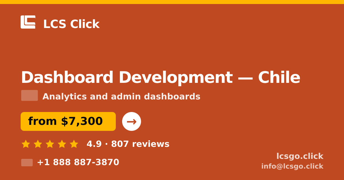 Dashboard Development in Chile — from $7,300, rated 4.9/5 by 807 clients. LCS Click.