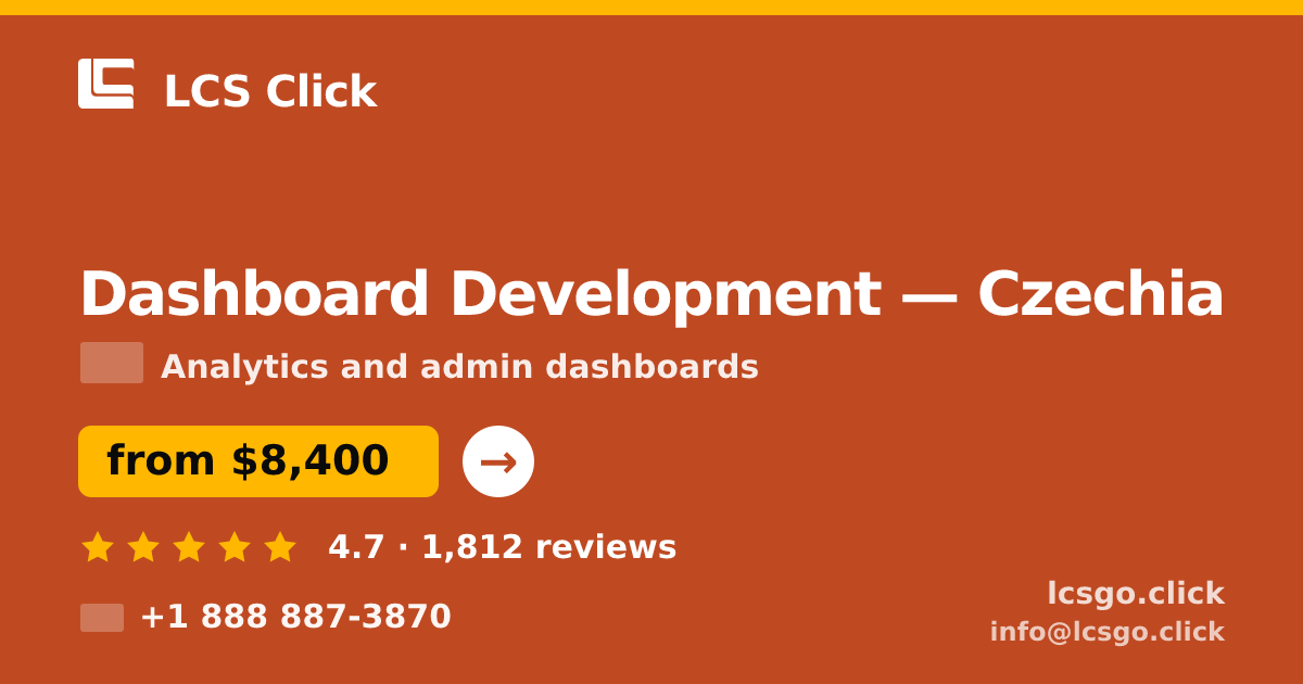 Dashboard Development in Czechia — from $8,400, rated 4.7/5 by 1812 clients. LCS Click.