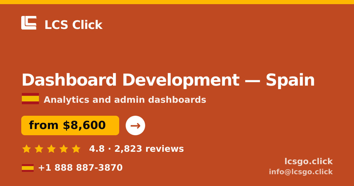 Dashboard Development in Barcelona — from $8,000, rated 5/5 by 1606 clients. LCS Click.