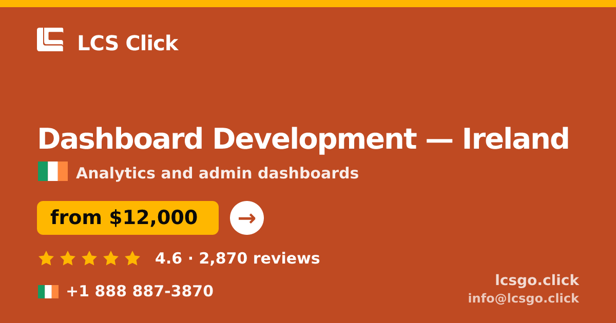 Dashboard Development in Cork — from $10,000, rated 4.6/5 by 3498 clients. LCS Click.