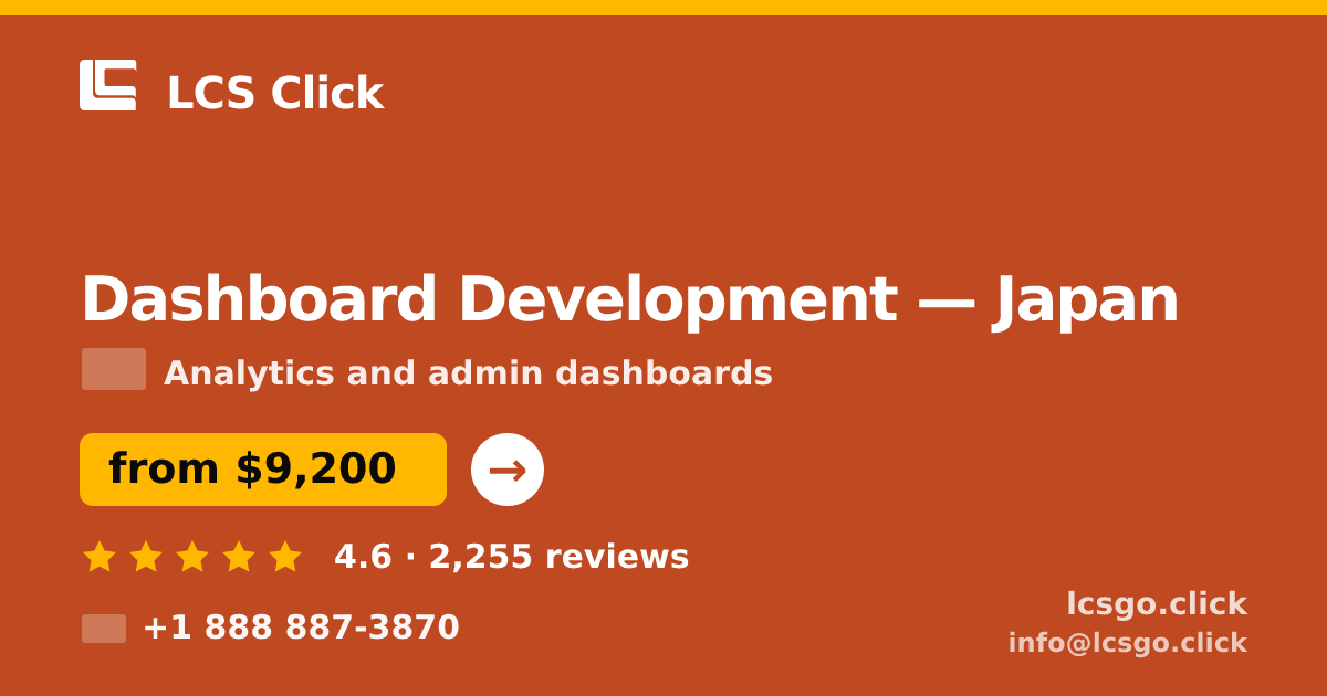 Dashboard Development in Japan — from $9,200, rated 4.6/5 by 2255 clients. LCS Click.