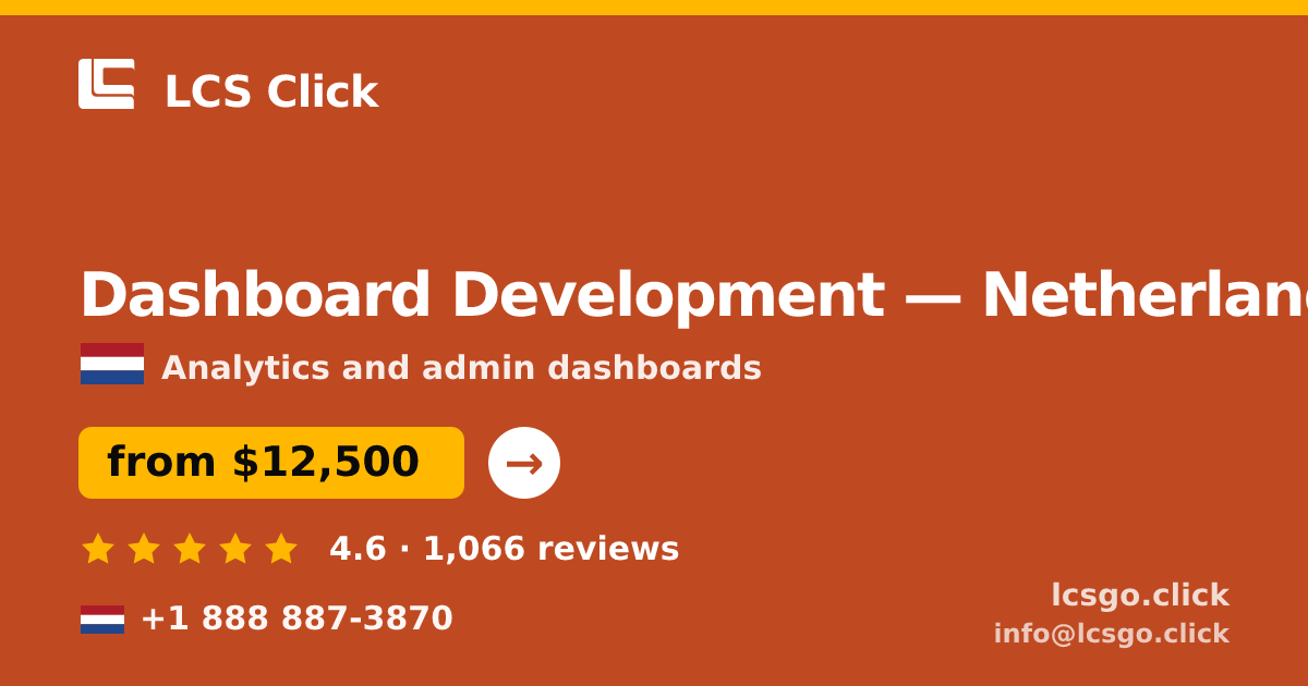 Dashboard Development in Netherlands — from $12,500, rated 4.6/5 by 1066 clients. LCS Click.
