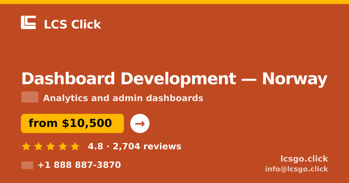 Dashboard Development in Norway — from $10,500, rated 4.8/5 by 2704 clients. LCS Click.