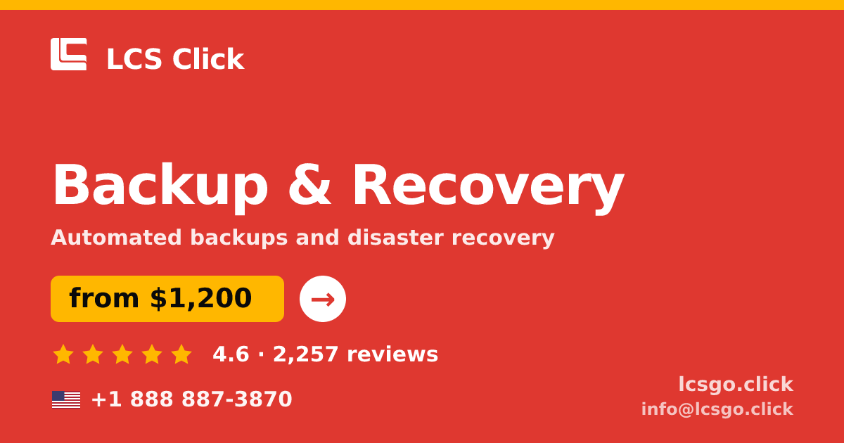 Backup & Recovery in the USA — from $1,200/mo, rated 4.6/5 by 2257 clients. LCS Click.