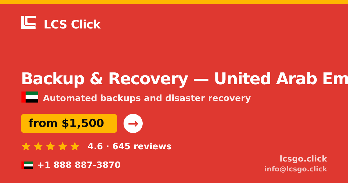 Backup & Recovery in United Arab Emirates — from $1,500/mo, rated 4.6/5 by 645 clients. LCS Click.