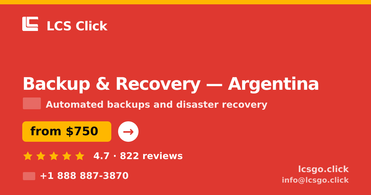 Backup & Recovery in Argentina — from $750/mo, rated 4.7/5 by 822 clients. LCS Click.