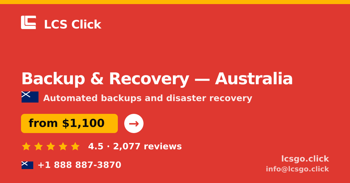 Backup & Recovery in Australia — from $1,100/mo, rated 4.5/5 by 2077 clients. LCS Click.