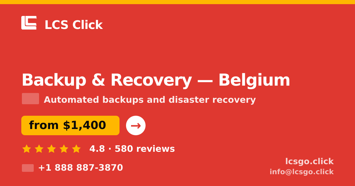 Backup & Recovery in Belgium — from $1,400/mo, rated 4.8/5 by 580 clients. LCS Click.