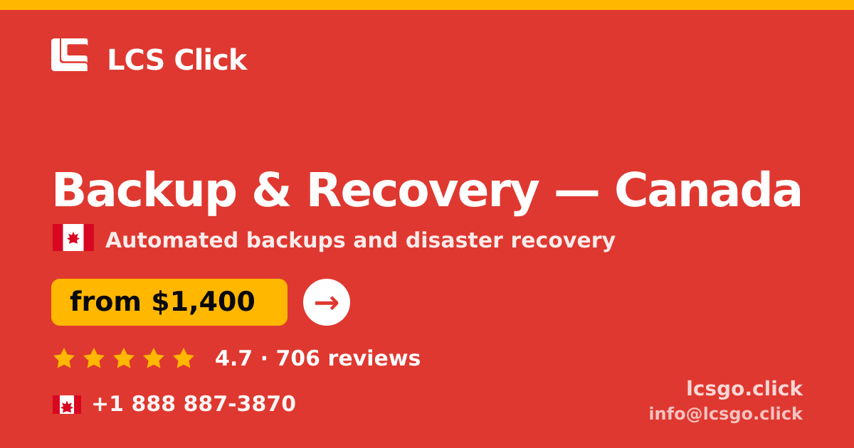 Backup & Recovery in Canada — from $1,400/mo, rated 4.7/5 by 706 clients. LCS Click.