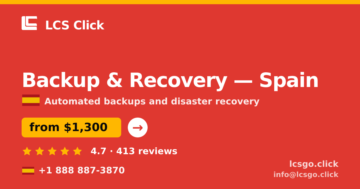 Backup & Recovery in Spain — from $1,300/mo, rated 4.7/5 by 413 clients. LCS Click.
