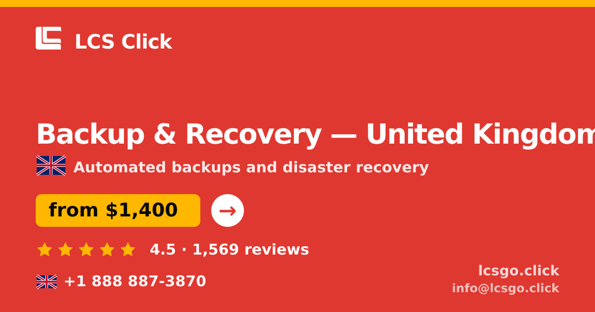 Backup & Recovery in United Kingdom — from $1,400/mo, rated 4.5/5 by 1569 clients. LCS Click.