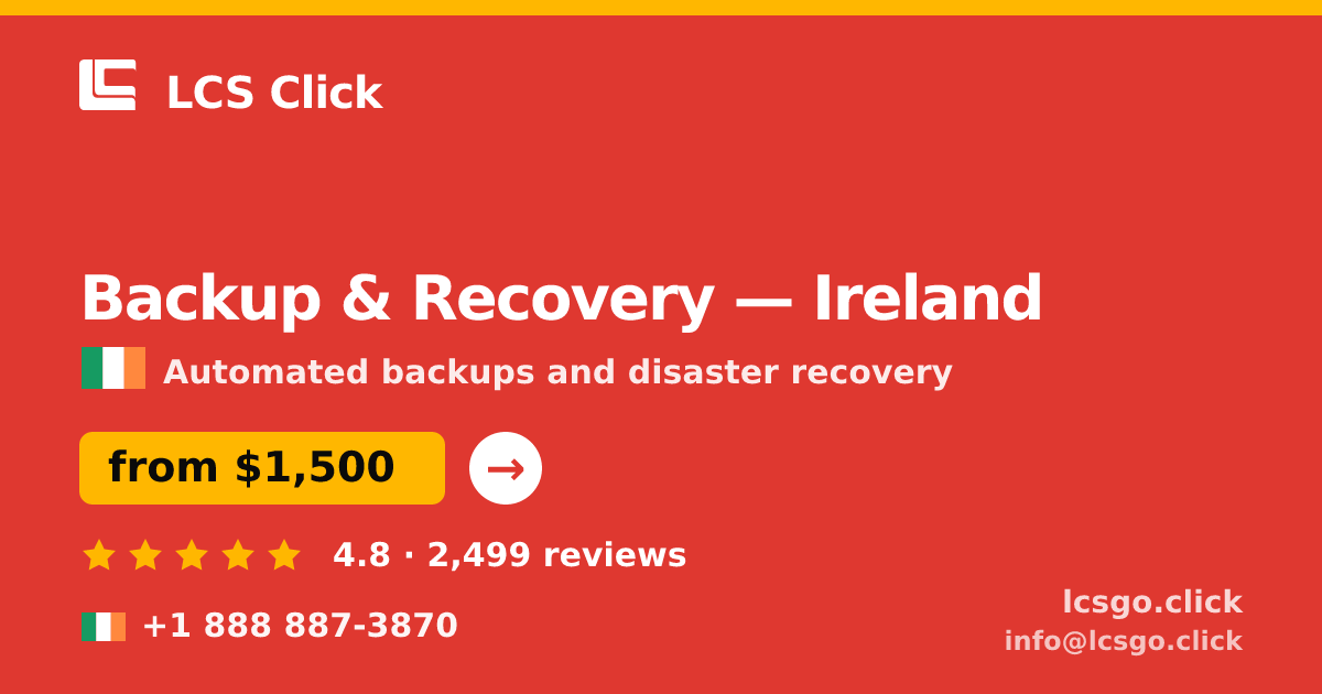 Backup & Recovery in Dublin — from $1,500/mo, rated 5/5 by 2038 clients. LCS Click.