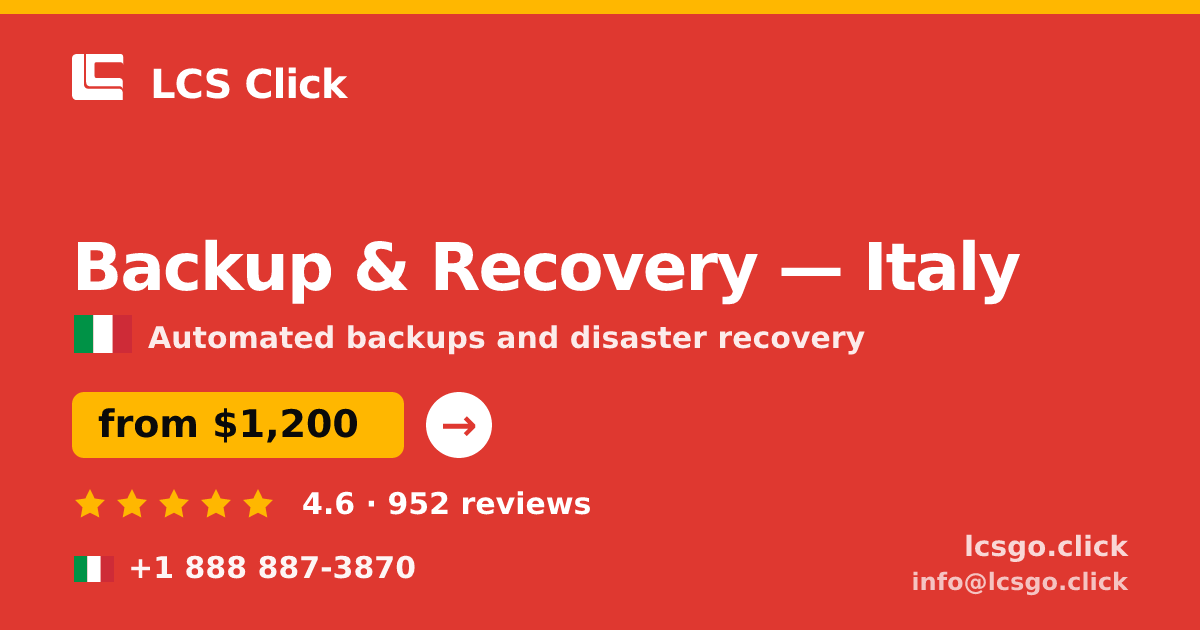 Backup & Recovery in Italy — from $1,200/mo, rated 4.6/5 by 952 clients. LCS Click.