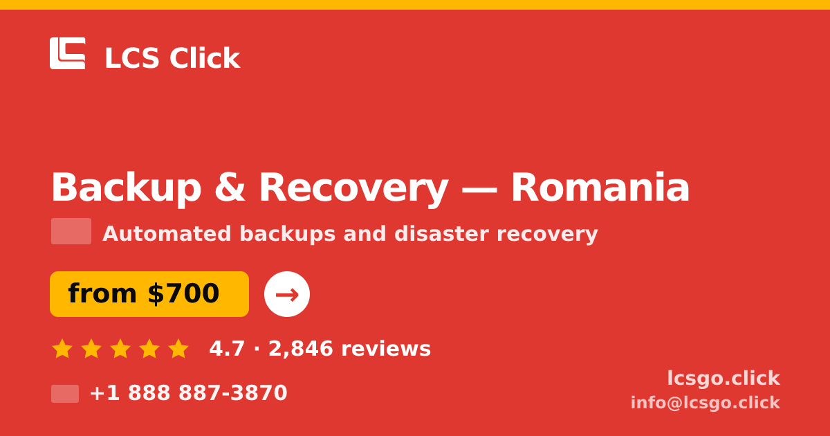 Backup & Recovery in Romania — from $700/mo, rated 4.7/5 by 2846 clients. LCS Click.