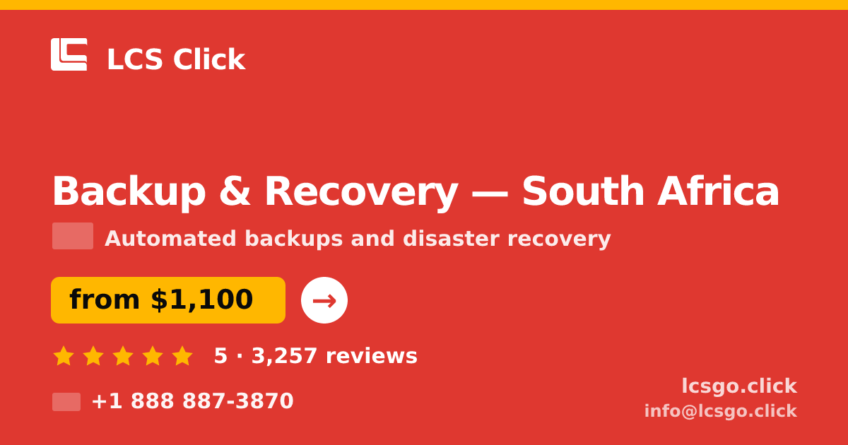 Backup & Recovery in South Africa — from $1,100/mo, rated 5/5 by 3257 clients. LCS Click.