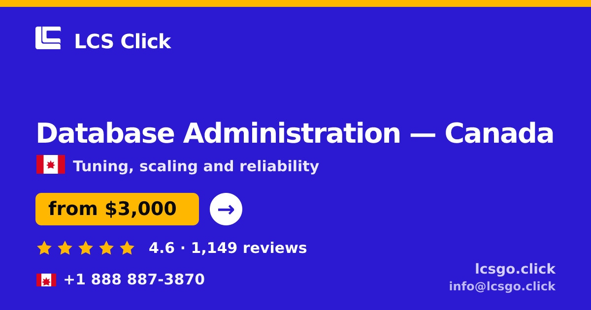 Database Administration in Canada — from $3,000/mo, rated 4.6/5 by 1149 clients. LCS Click.