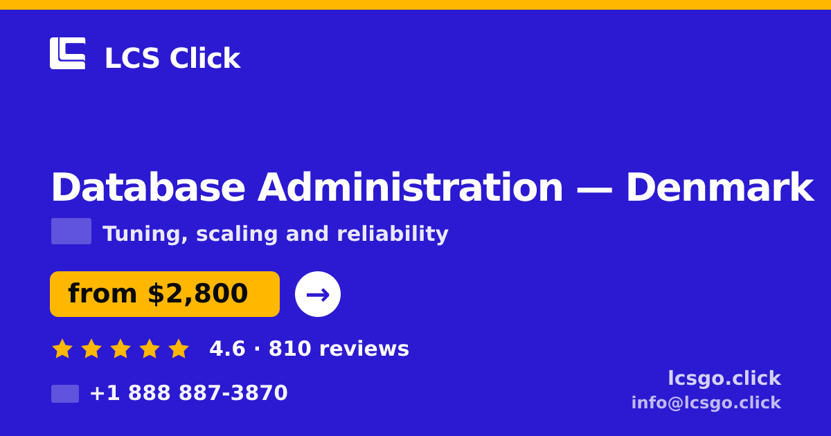 Database Administration in Denmark — from $2,800/mo, rated 4.6/5 by 810 clients. LCS Click.