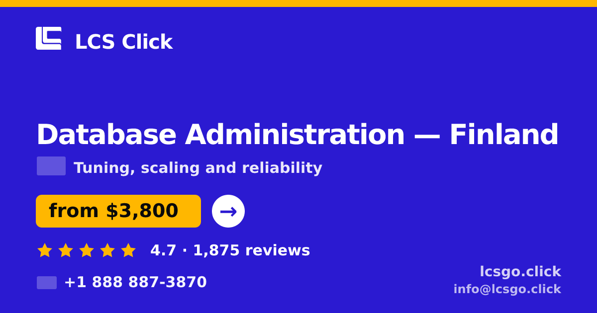 Database Administration in Finland — from $3,800/mo, rated 4.7/5 by 1875 clients. LCS Click.