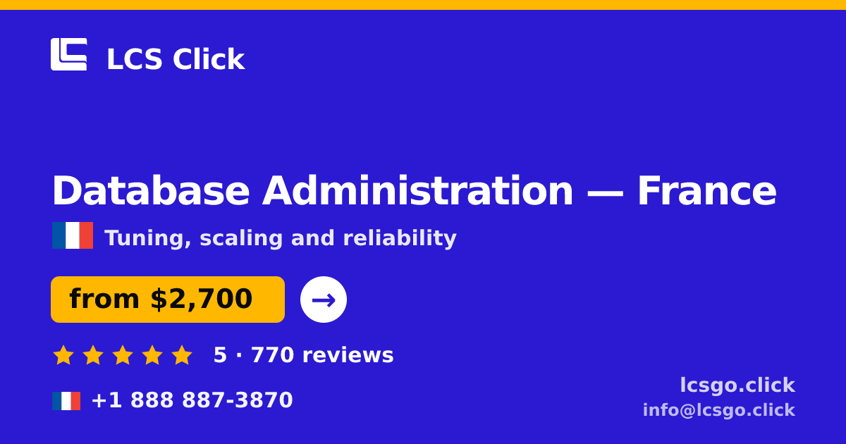 Database Administration in France — from $2,700/mo, rated 5/5 by 770 clients. LCS Click.