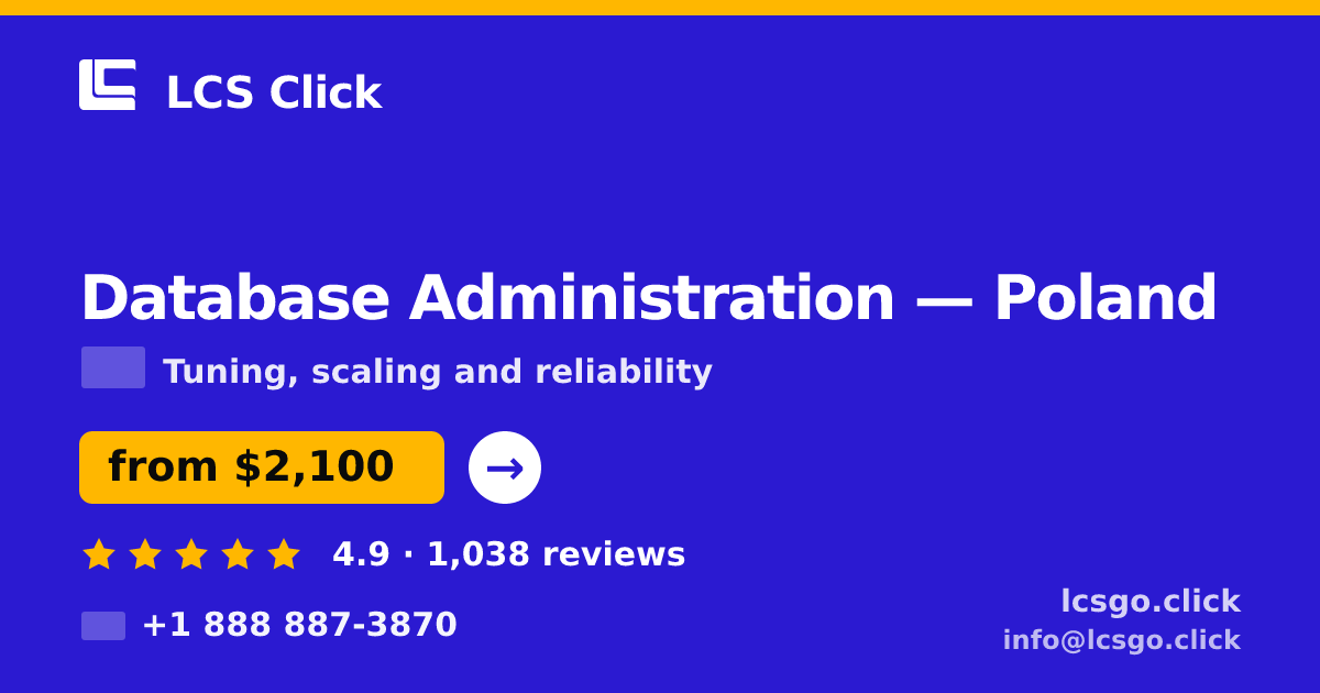 Database Administration in Poland — from $2,100/mo, rated 4.9/5 by 1038 clients. LCS Click.