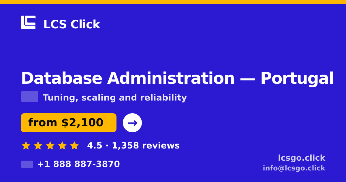 Database Administration in Lisbon — from $2,000/mo, rated 4.7/5 by 2557 clients. LCS Click.