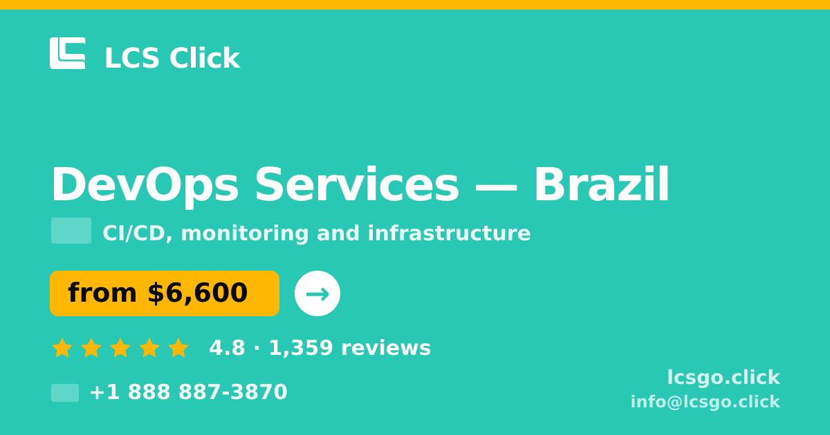 DevOps Services in Brazil — from $6,600/mo, rated 4.8/5 by 1359 clients. LCS Click.
