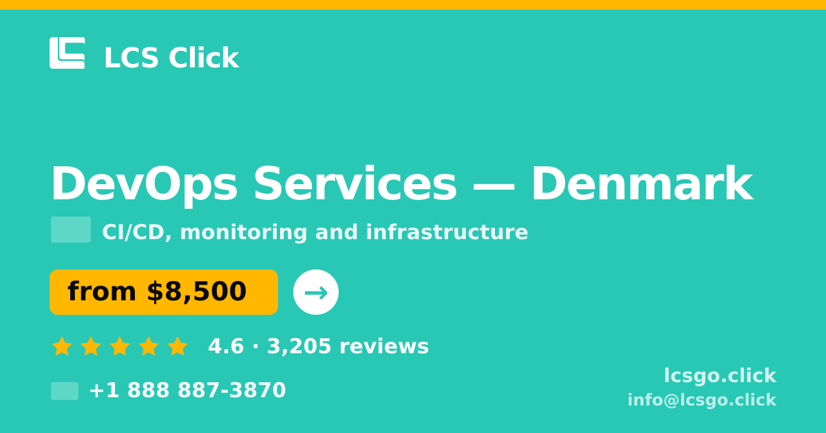 DevOps Services in Denmark — from $8,500/mo, rated 4.6/5 by 3205 clients. LCS Click.