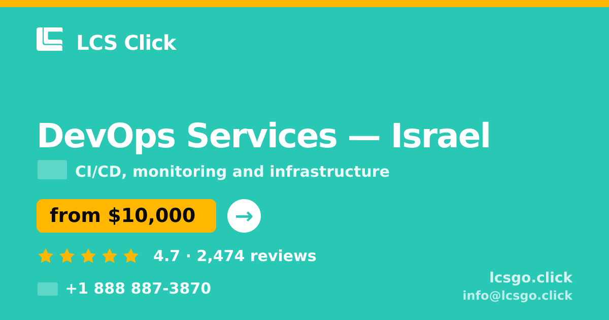 DevOps Services in Israel — from $10,000/mo, rated 4.7/5 by 2474 clients. LCS Click.