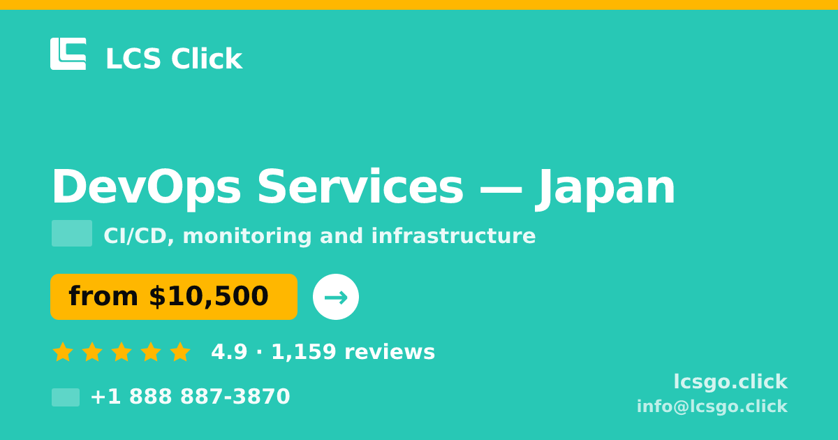 DevOps Services in Japan — from $10,500/mo, rated 4.9/5 by 1159 clients. LCS Click.