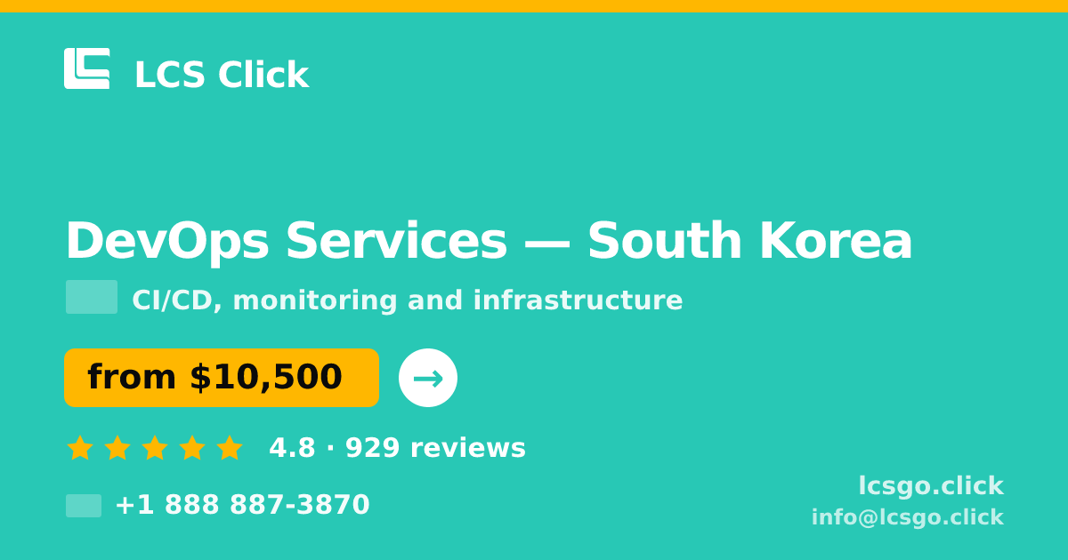 DevOps Services in South Korea — from $10,500/mo, rated 4.8/5 by 929 clients. LCS Click.