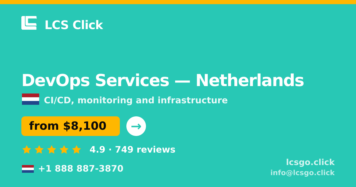 DevOps Services in Netherlands — from $8,100/mo, rated 4.9/5 by 749 clients. LCS Click.