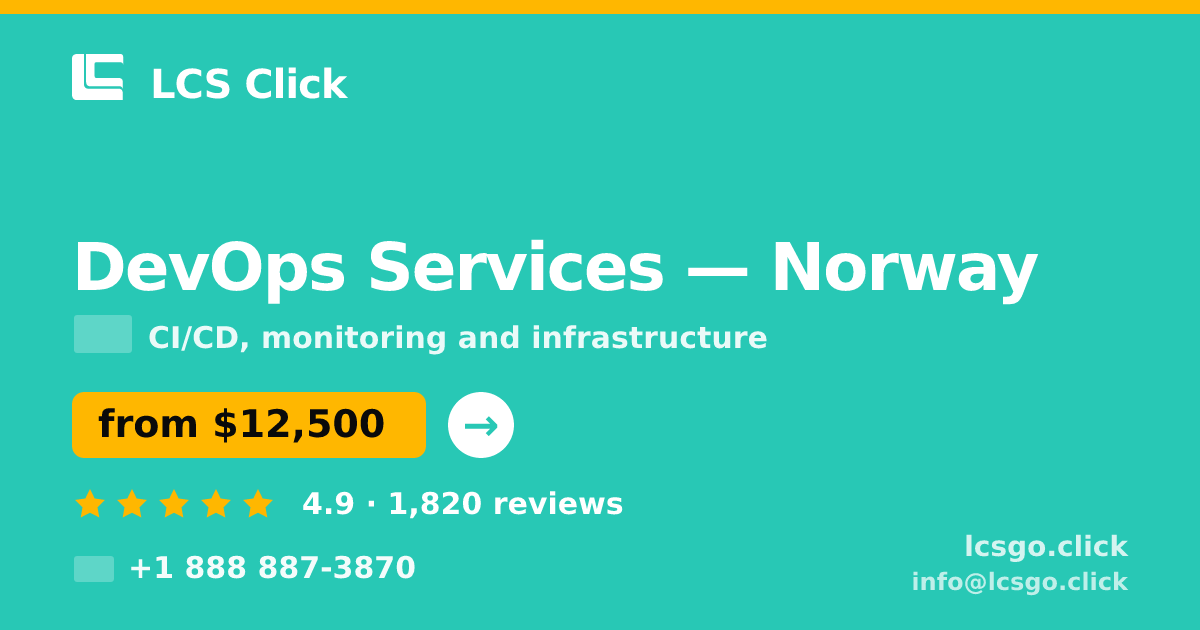 DevOps Services in Norway — from $12,500/mo, rated 4.9/5 by 1820 clients. LCS Click.