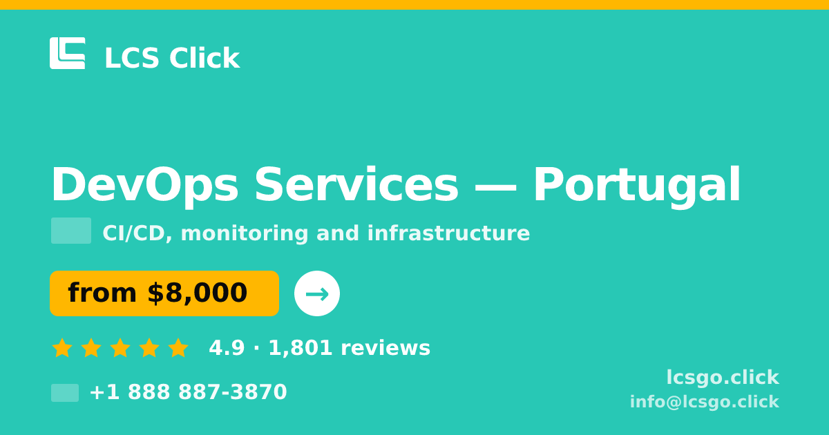DevOps Services in Lisbon — from $7,300/mo, rated 4.8/5 by 398 clients. LCS Click.