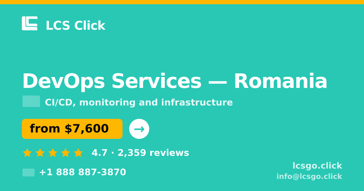 DevOps Services in Romania — from $7,600/mo, rated 4.7/5 by 2359 clients. LCS Click.