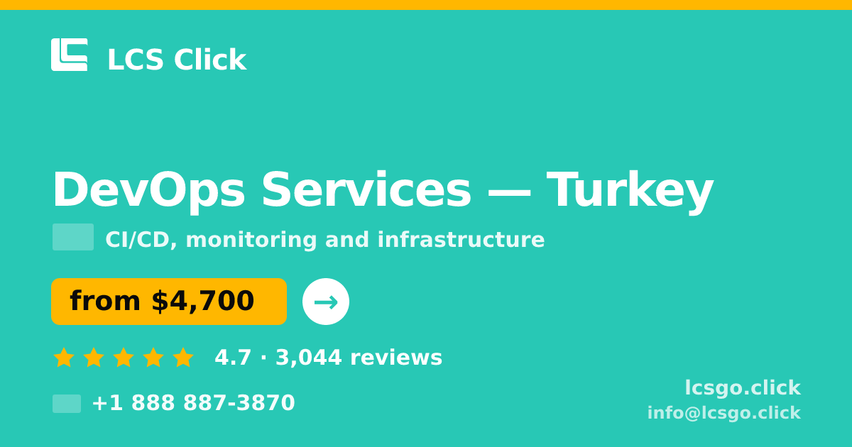 DevOps Services in Turkey — from $4,700/mo, rated 4.7/5 by 3044 clients. LCS Click.