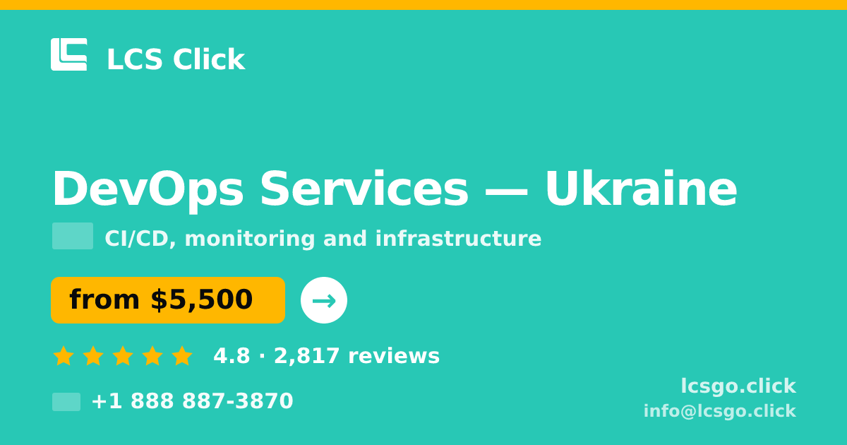 DevOps Services in Ukraine — from $5,500/mo, rated 4.8/5 by 2817 clients. LCS Click.
