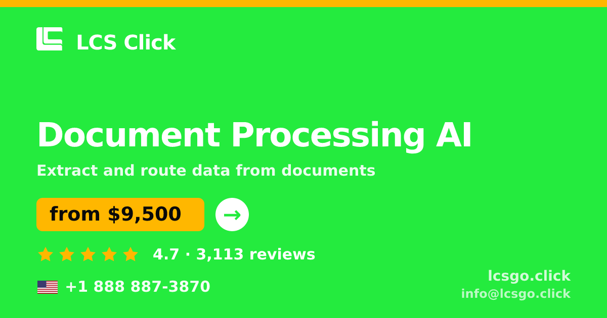 Document Processing AI in the USA — from $9,500, rated 4.7/5 by 3113 clients. LCS Click.