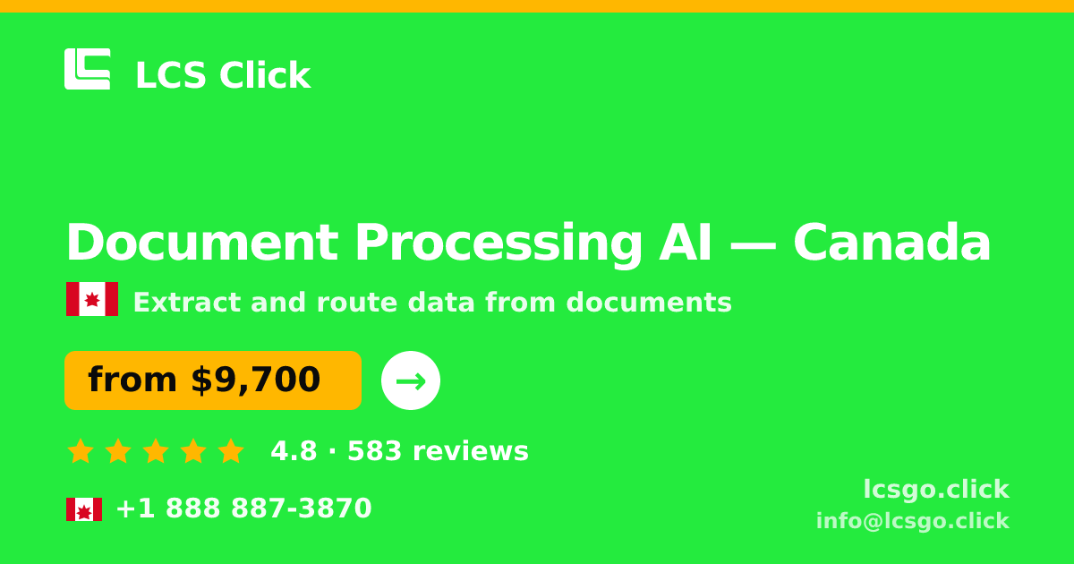 Document Processing AI in Canada — from $9,700, rated 4.8/5 by 583 clients. LCS Click.