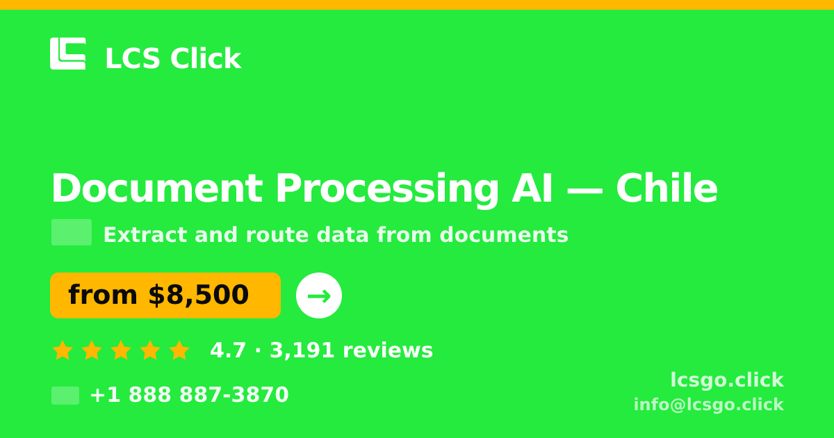 Document Processing AI in Chile — from $8,500, rated 4.7/5 by 3191 clients. LCS Click.