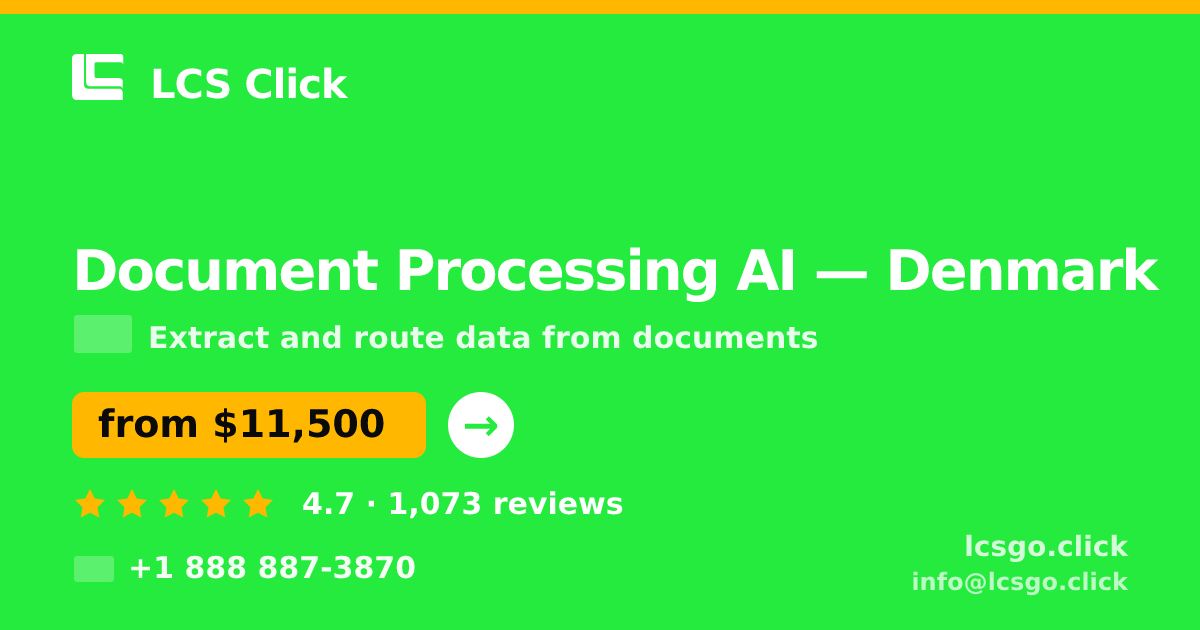 Document Processing AI in Denmark — from $11,500, rated 4.7/5 by 1073 clients. LCS Click.