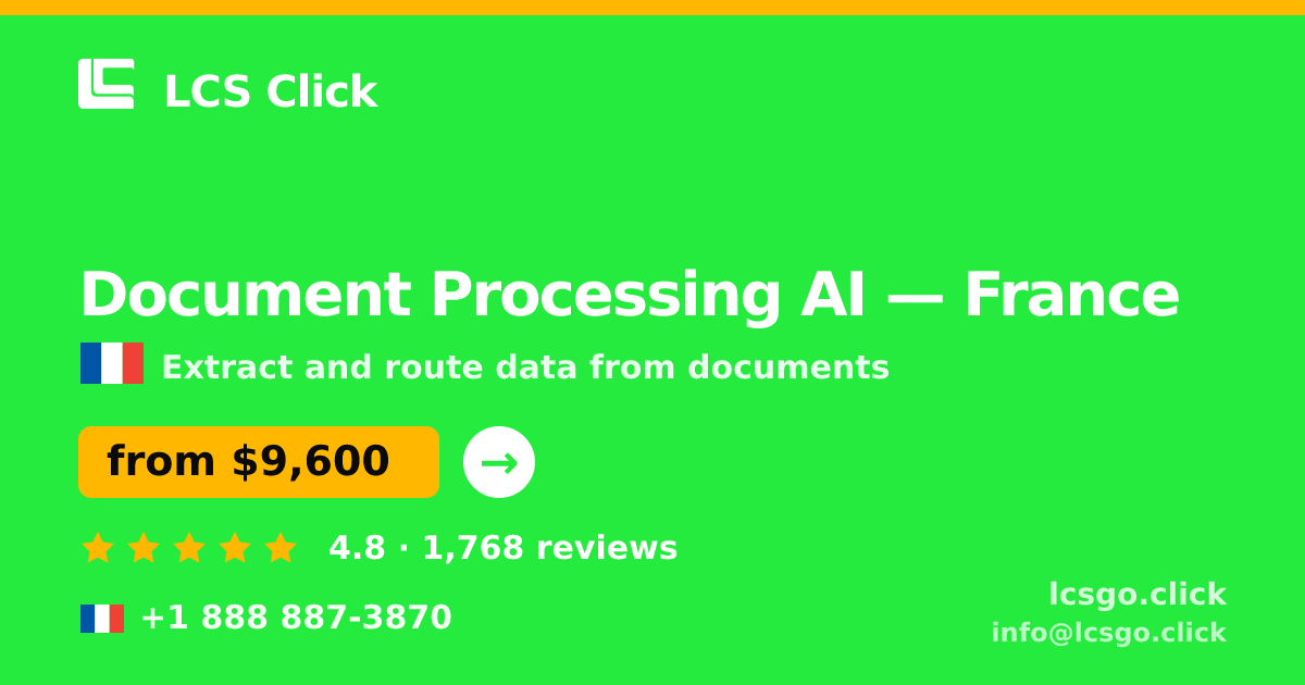 Document Processing AI in France — from $9,600, rated 4.8/5 by 1768 clients. LCS Click.
