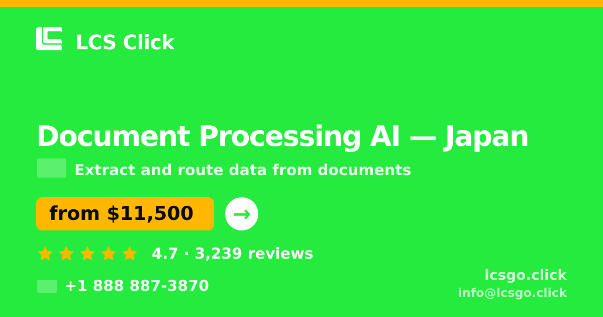 Document Processing AI in Japan — from $11,500, rated 4.7/5 by 3239 clients. LCS Click.