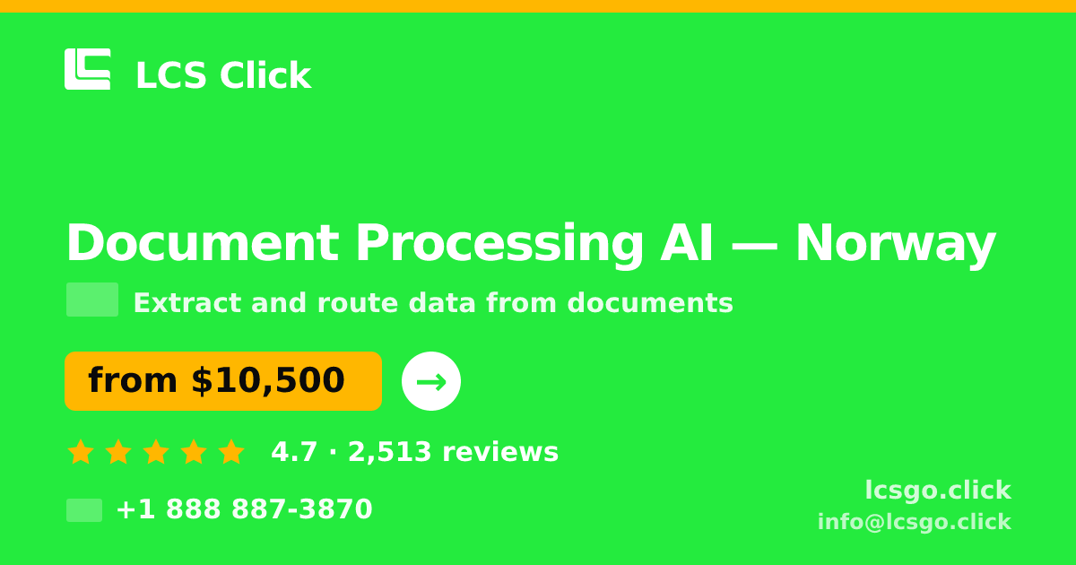 Document Processing AI in Norway — from $10,500, rated 4.7/5 by 2513 clients. LCS Click.