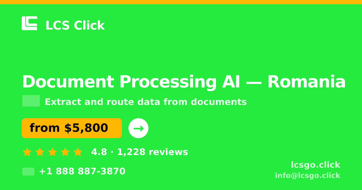 Document Processing AI in Romania — from $5,800, rated 4.8/5 by 1228 clients. LCS Click.