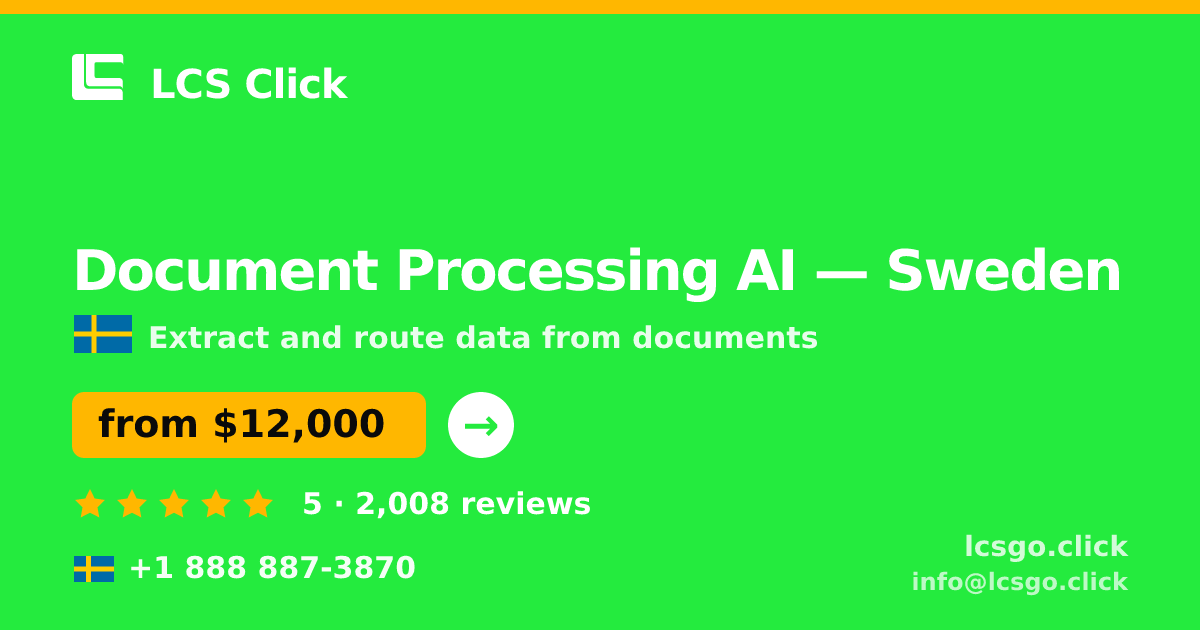Document Processing AI in Sweden — from $12,000, rated 5/5 by 2008 clients. LCS Click.